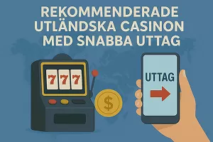 Rekommenderade utländska casinon med snabba uttag