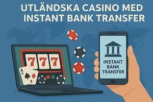 Utländska casino med Instant Bank Transfer